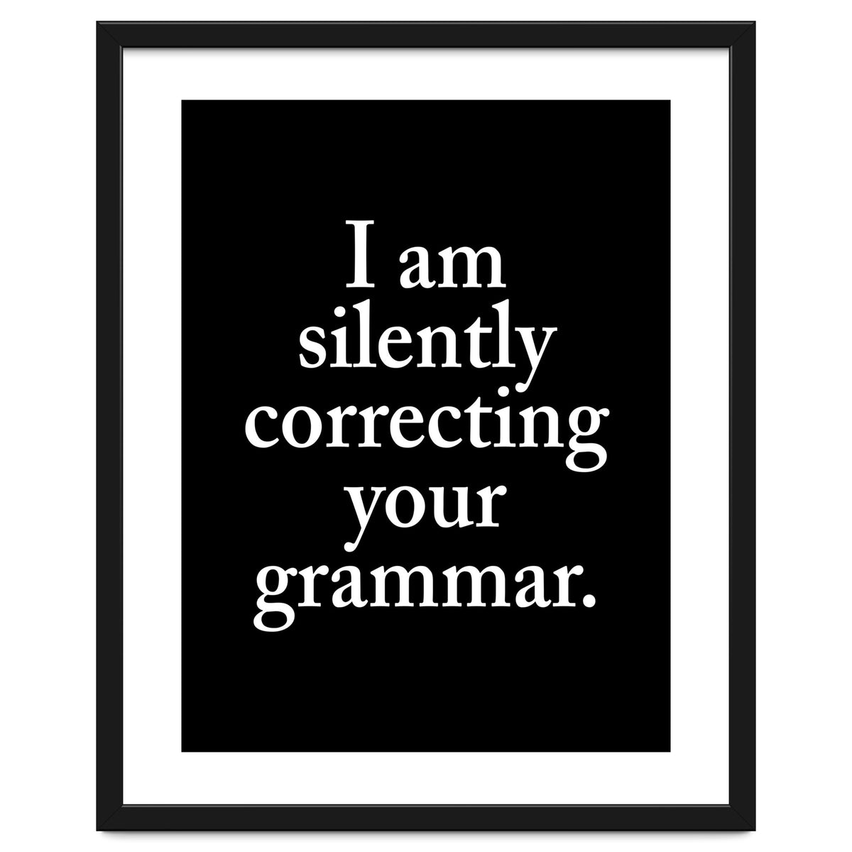 I Am Silently Correcting Your Grammar Black
