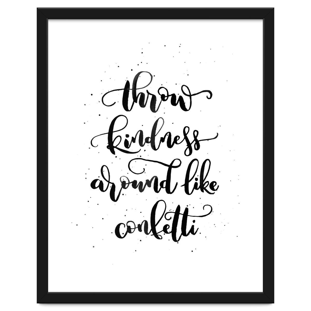 Throw Kindness Around Like Confetti
