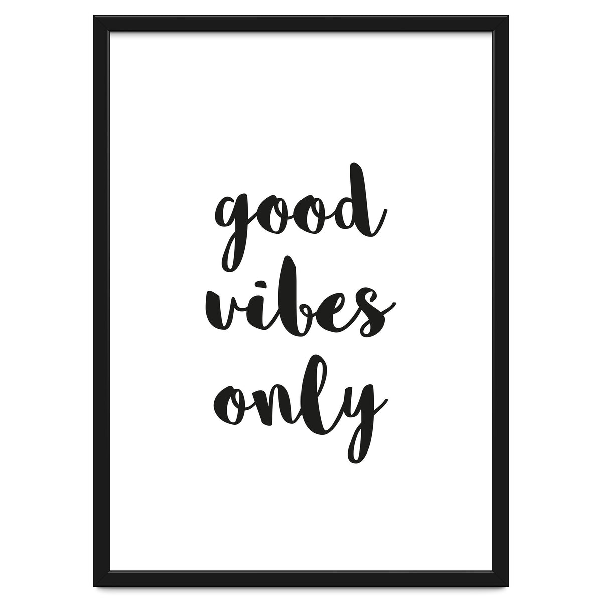 Good Vibes Only