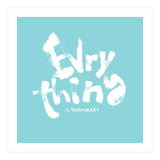 Everything Is Temporary (Print Only) thumbnail