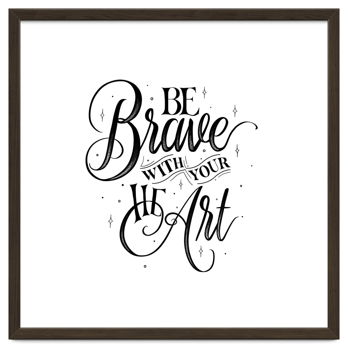 Be Brave With Your Heart