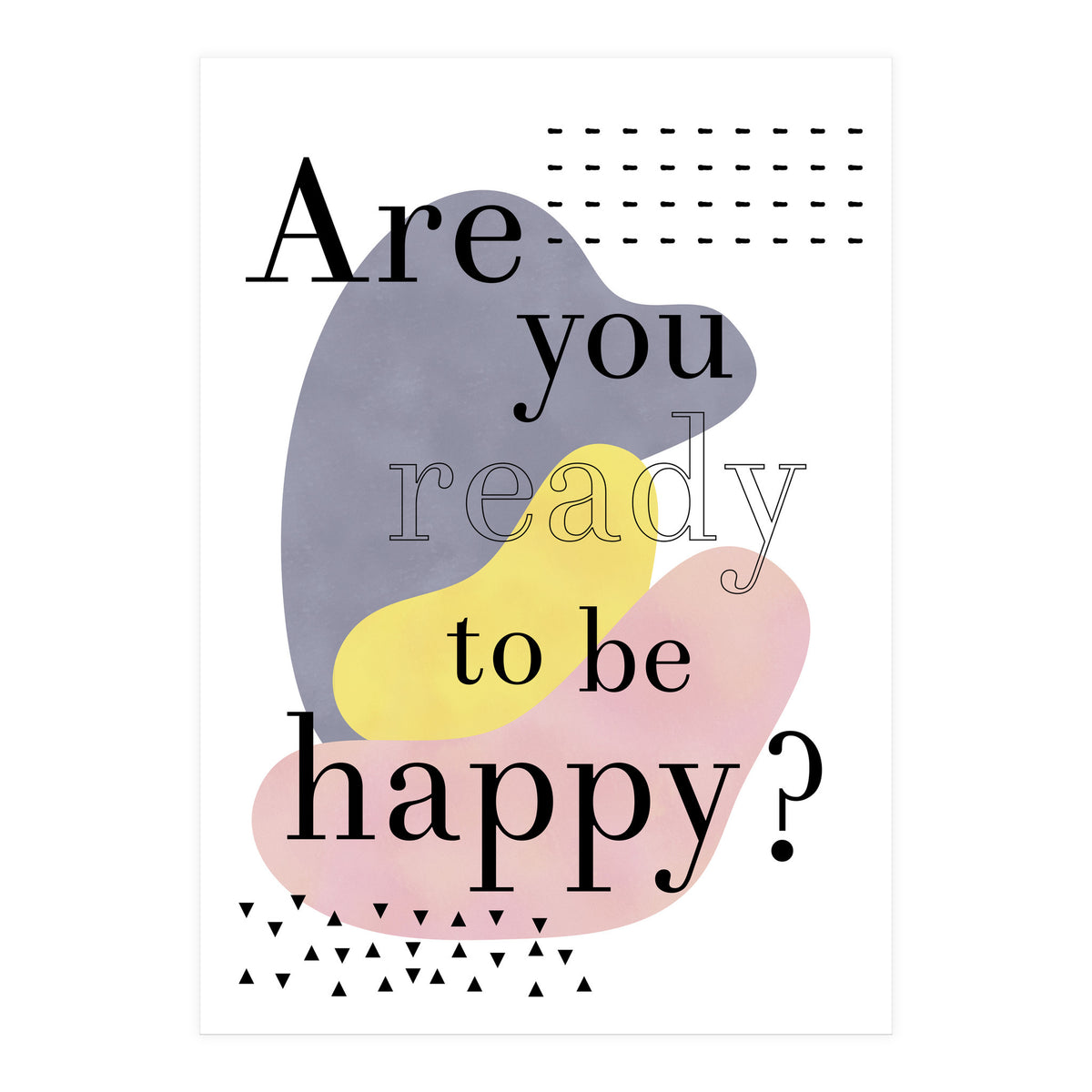 Are you ready to be happy? (Print Only)