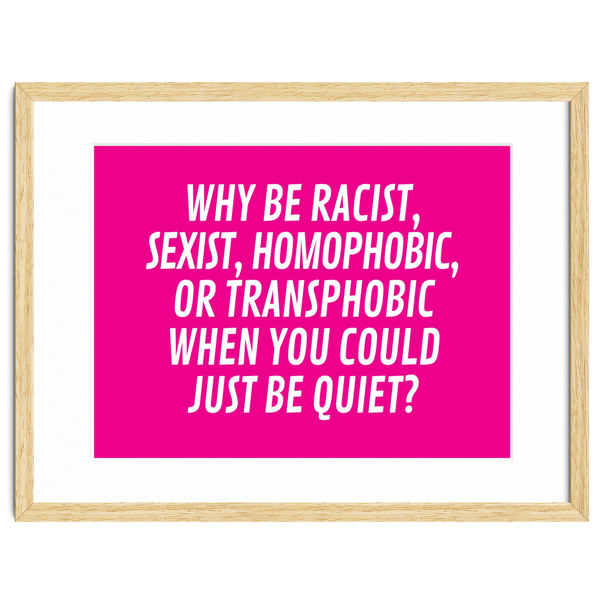 Why Be Racist, Sexist, Homophobic, Or Transphobic When You Could Just Be Quiet Pink