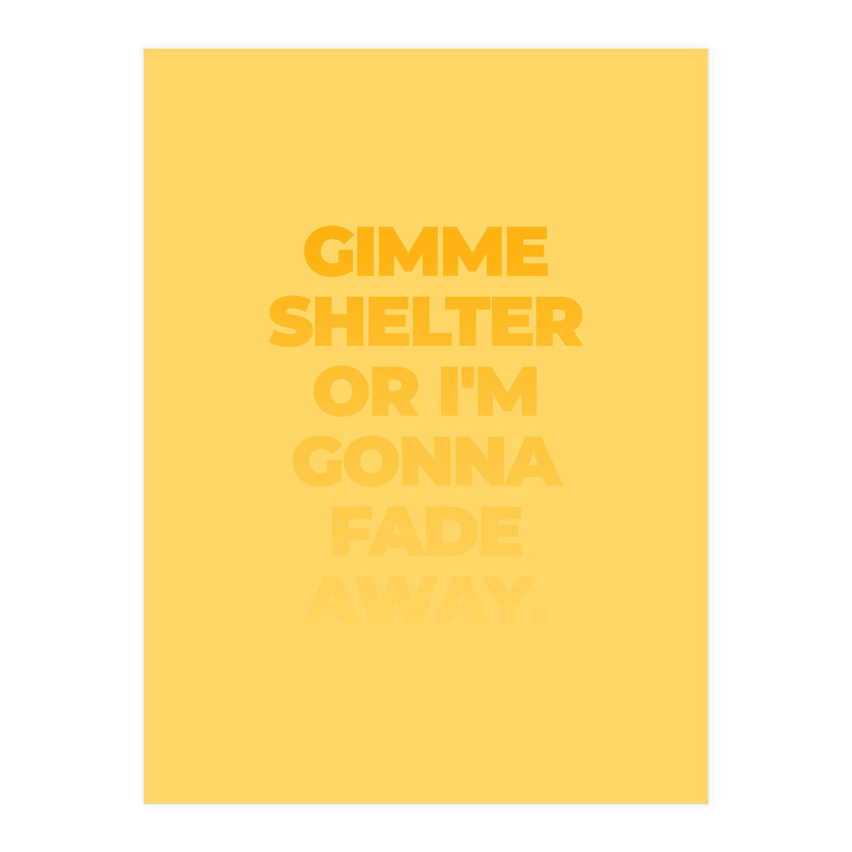 I'm Gonna Fade Away (Print Only)