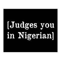 Judges You In Nigerian (Print Only)