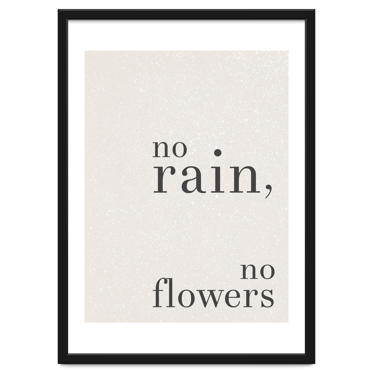 No Rain, No Flowers