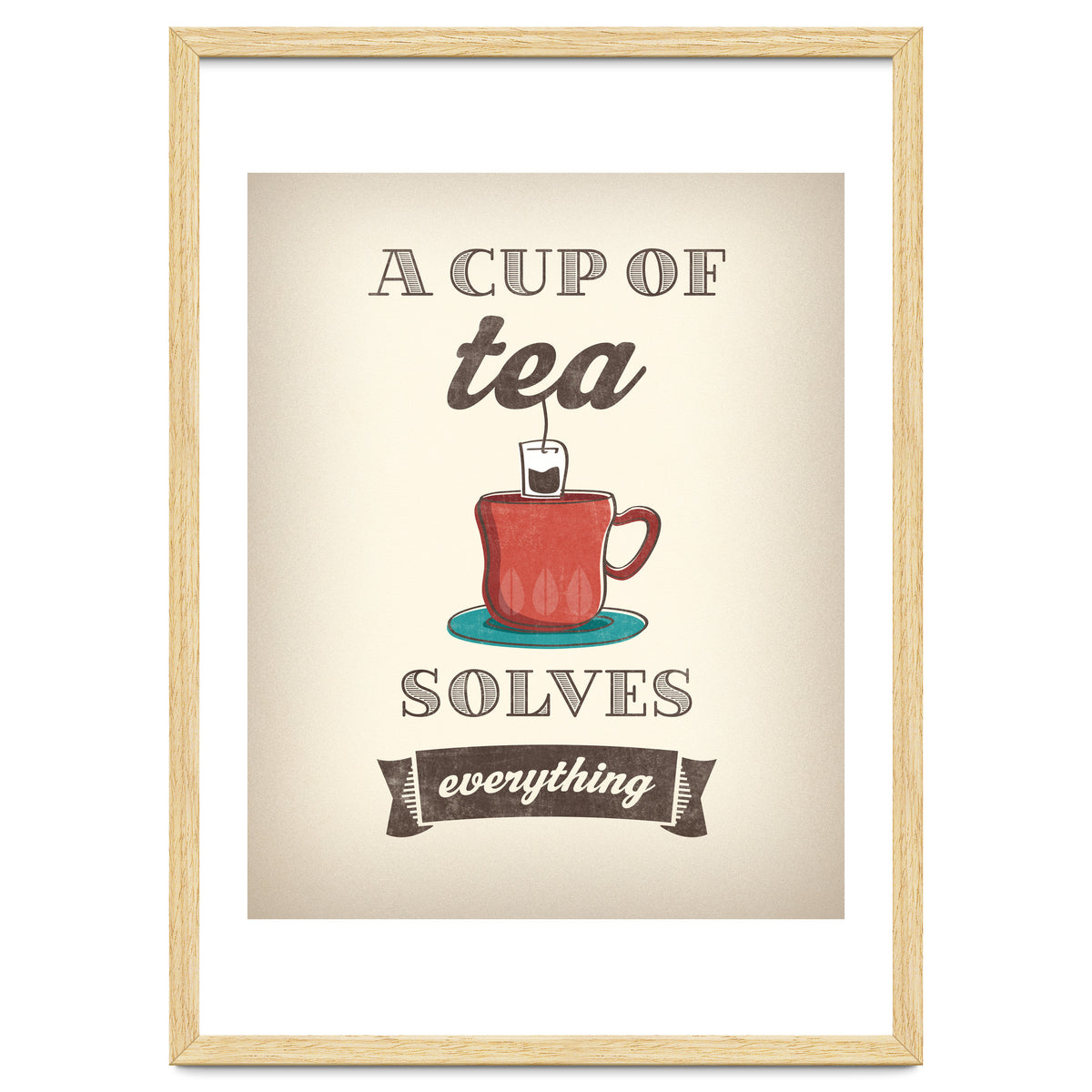 A Cup Of Tea Solves Everything