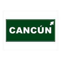 Let`s go to Cancun, Mexico! Green road sign (Print Only)