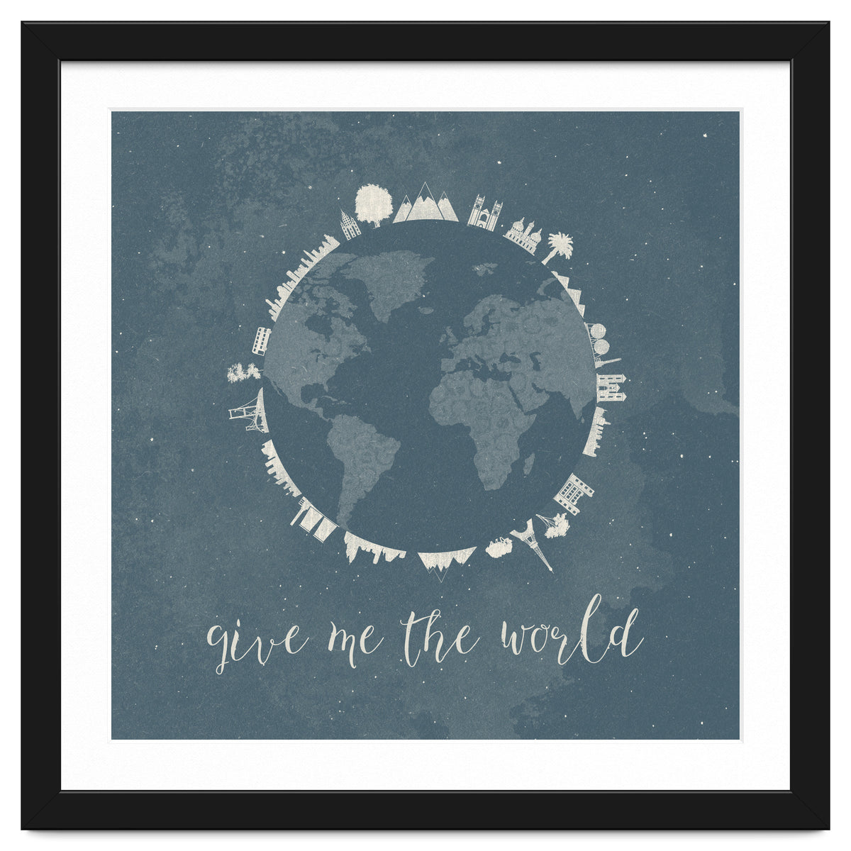 Give me the world