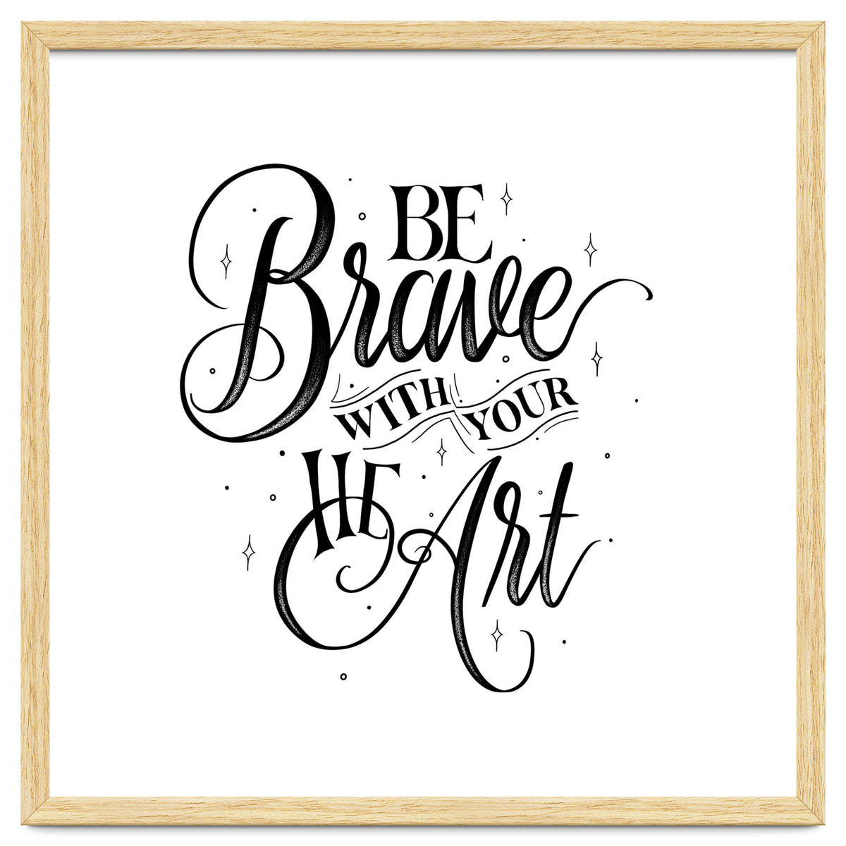 Be Brave With Your Heart
