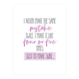 I never make the same mistake twice  (Print Only) thumbnail