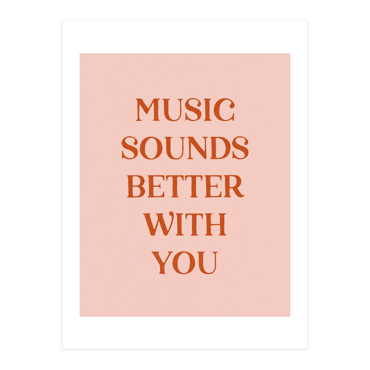 Music Sounds Better With You II (Print Only)