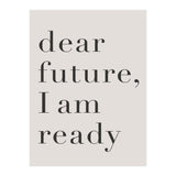 Dear Future I Am Ready Motivational (Print Only) thumbnail