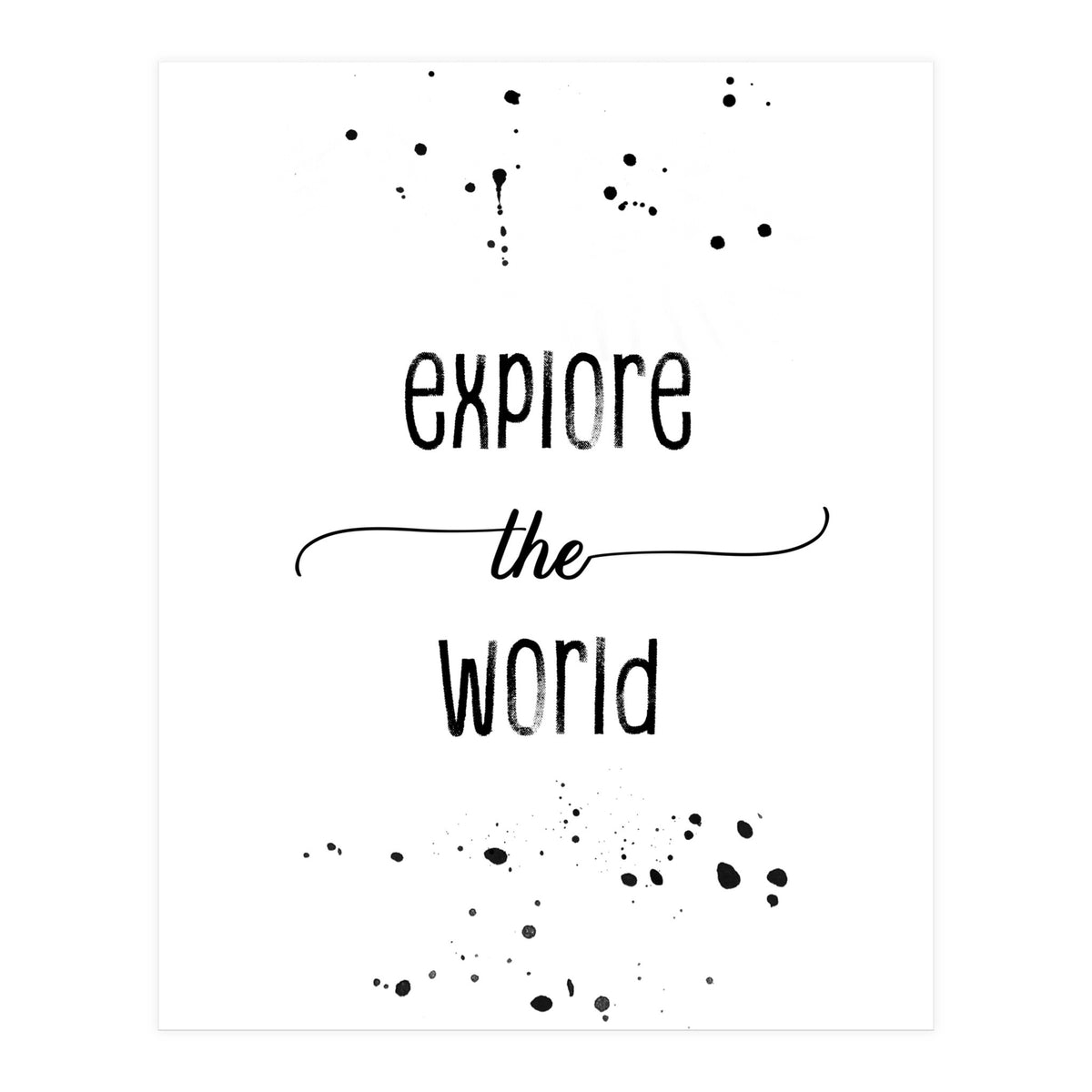 Explore the world (Print Only)