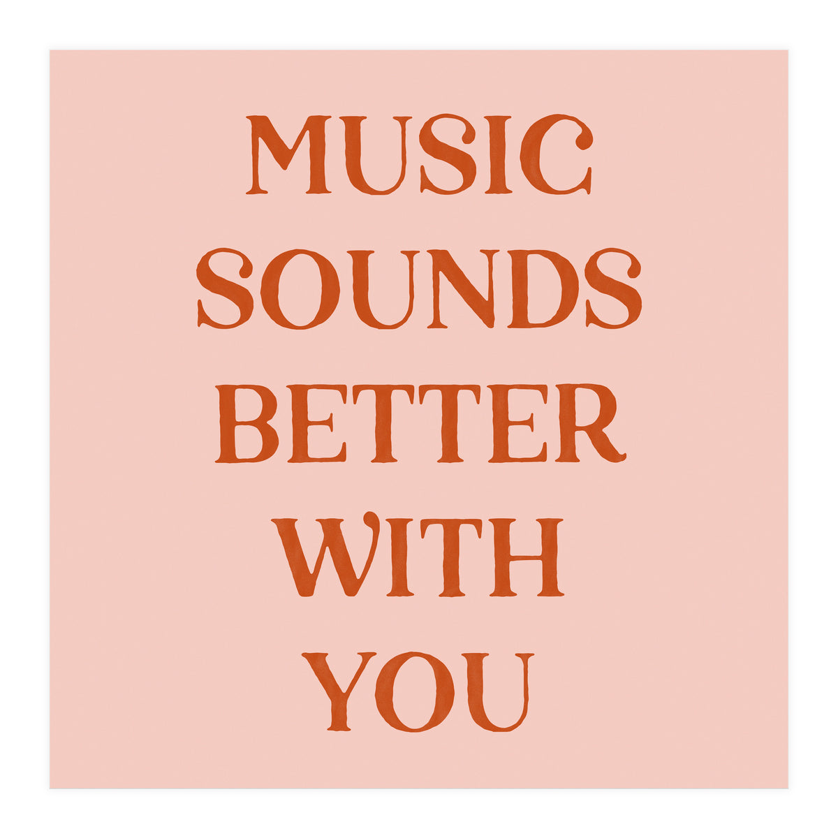 Music Sounds Better With You II (Print Only)