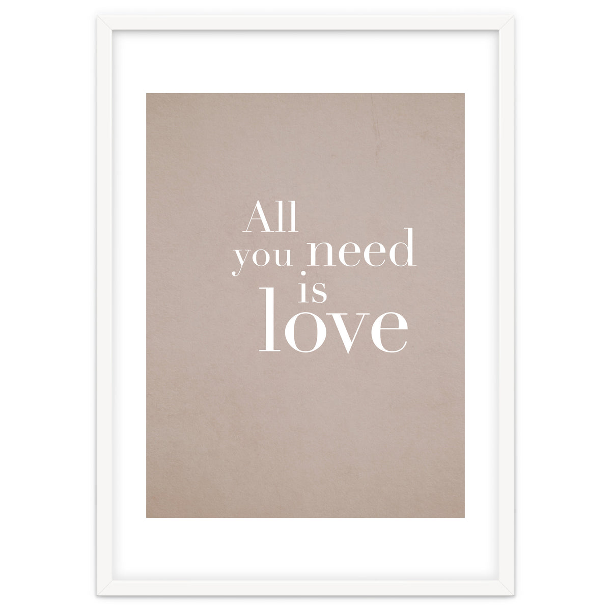 All You Need Is Love