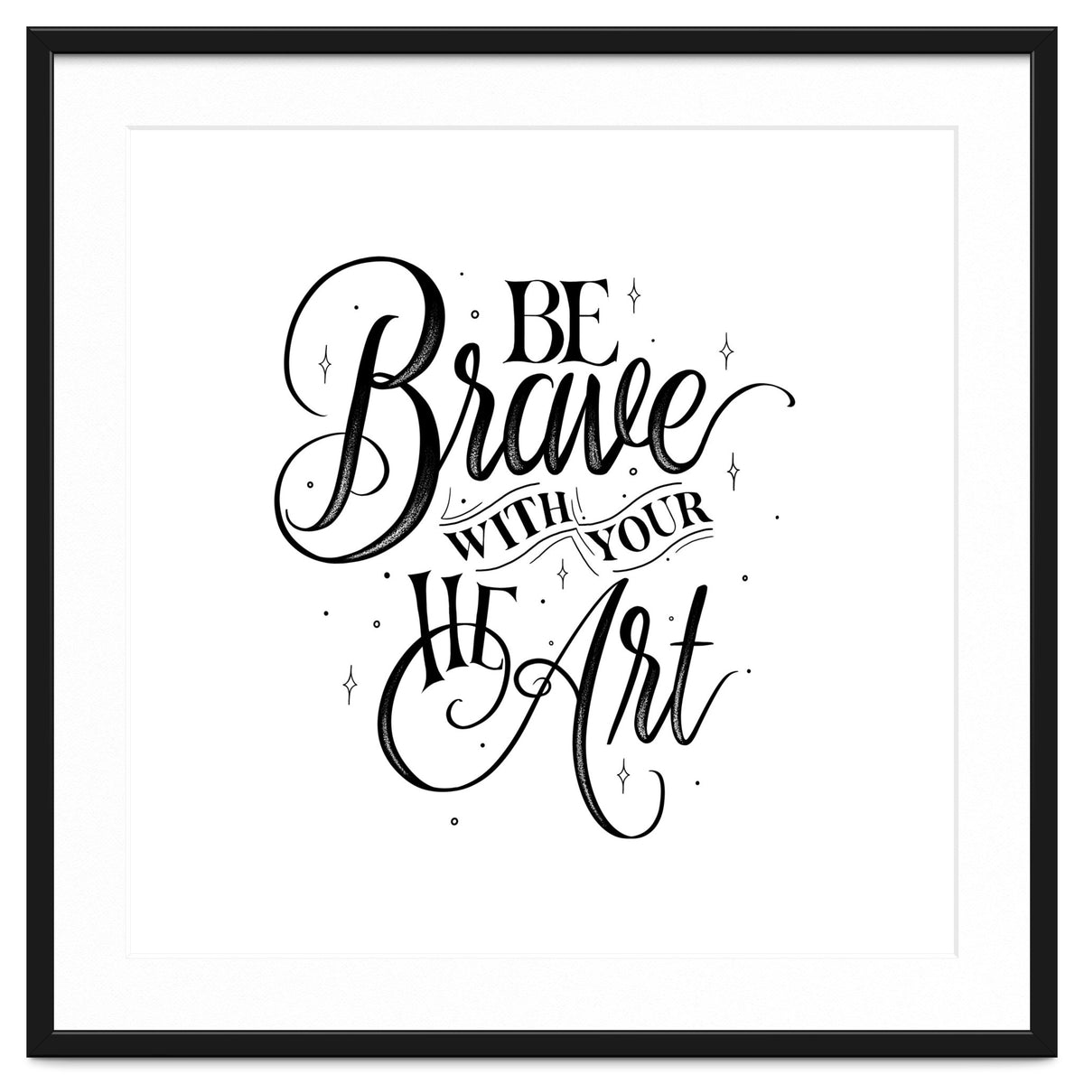 Be Brave With Your Heart