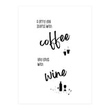 A good day starts with coffee and ends with wine (Print Only) thumbnail
