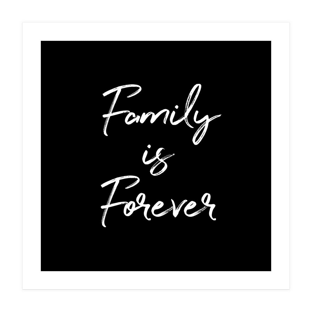 Family Is Forever (Print Only)