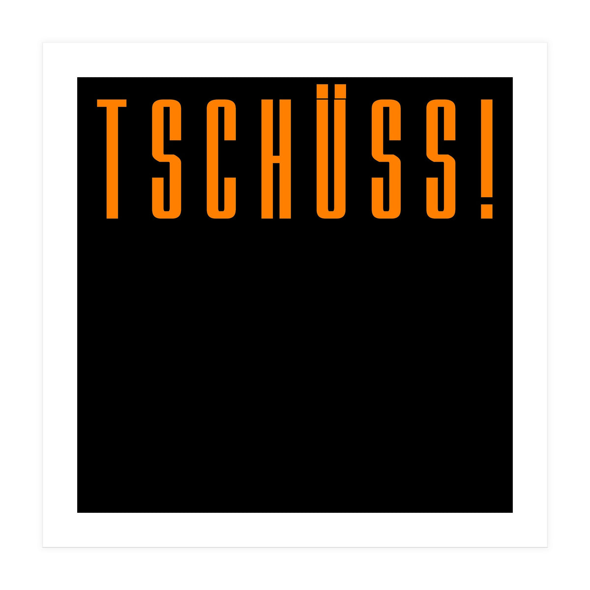 Tschuss! Bye bye! - German words (Print Only)