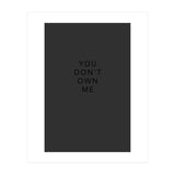 YOU DON’T OWN ME (Print Only) thumbnail