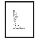 NO RUSH. GOOD THINGS TAKE TIME. STAY CREATIVE. thumbnail