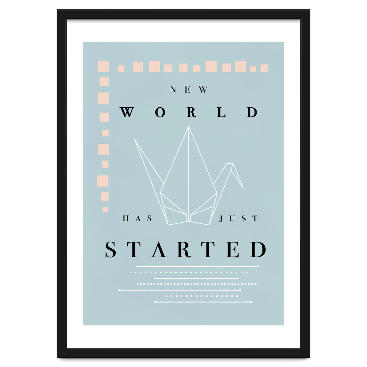 THE NEW WORLD HAS JUST STARTED