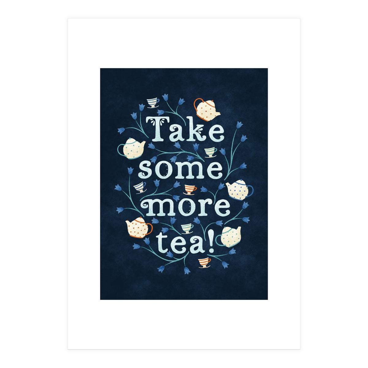 Take Some More Tea (Print Only)