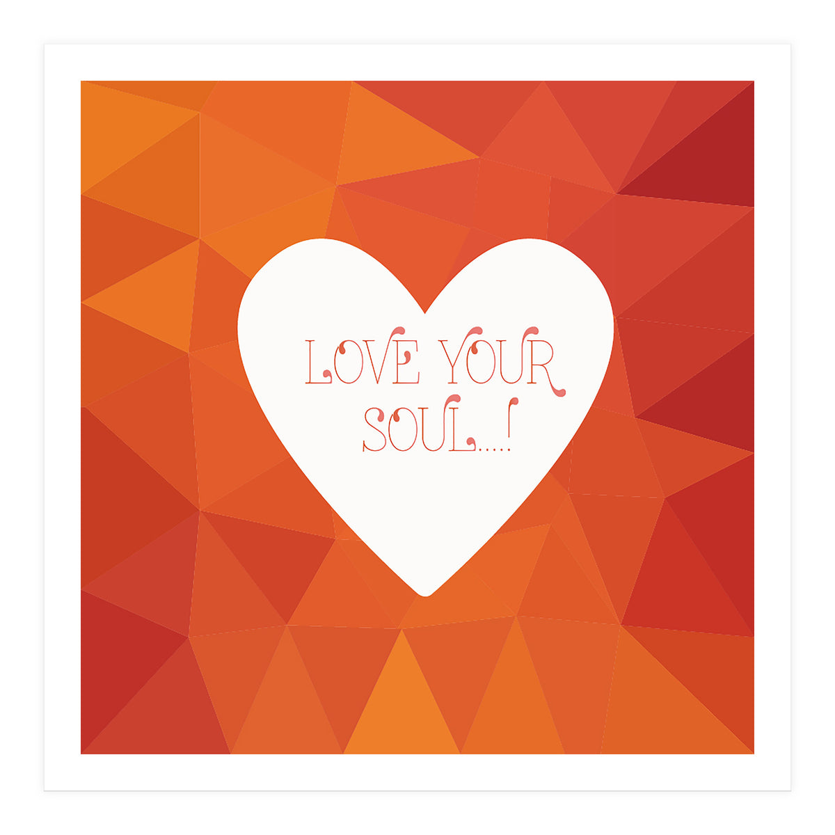Love Your Soul  (Print Only)