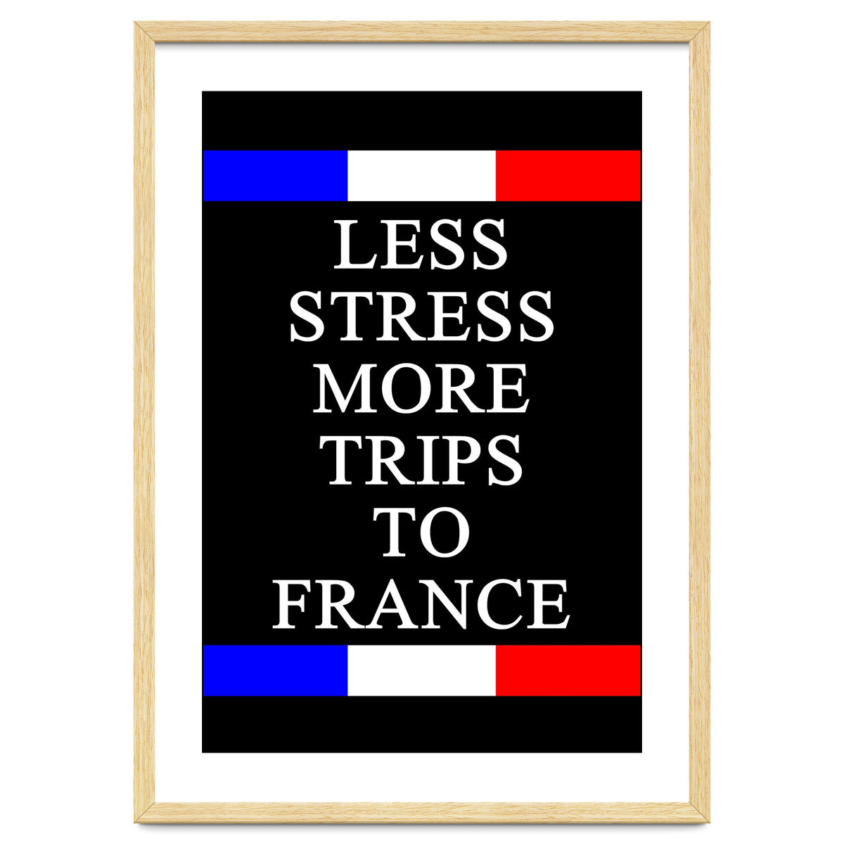 Less Strees More Trips To France