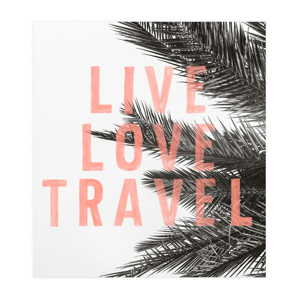 Live Love Travel (Print Only)