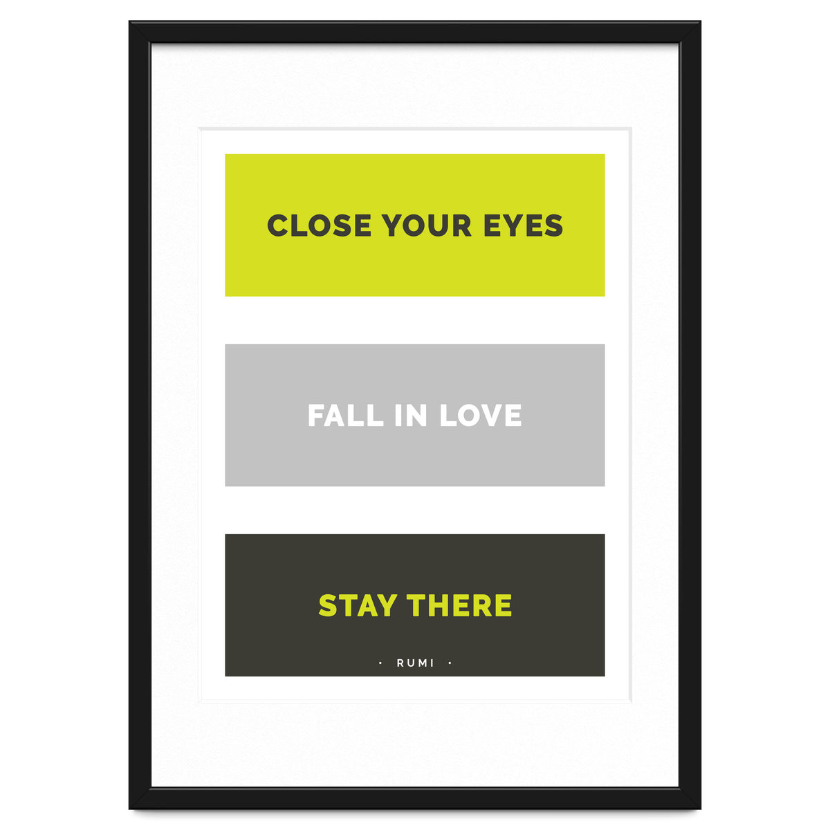 Close Your Eye, Fall In Love, Stay There - Rumi Quote Typography