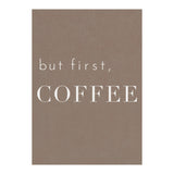 But First, Coffee Brown (Print Only) thumbnail