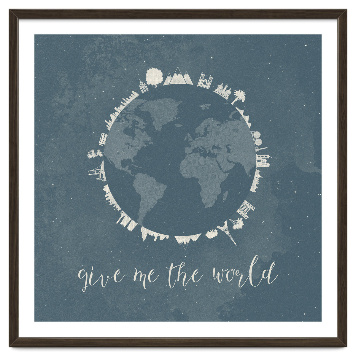 Give me the world