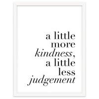 A Little More Kindness A Little Less Judgement