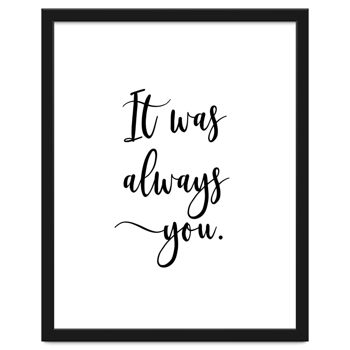 It Was Always You