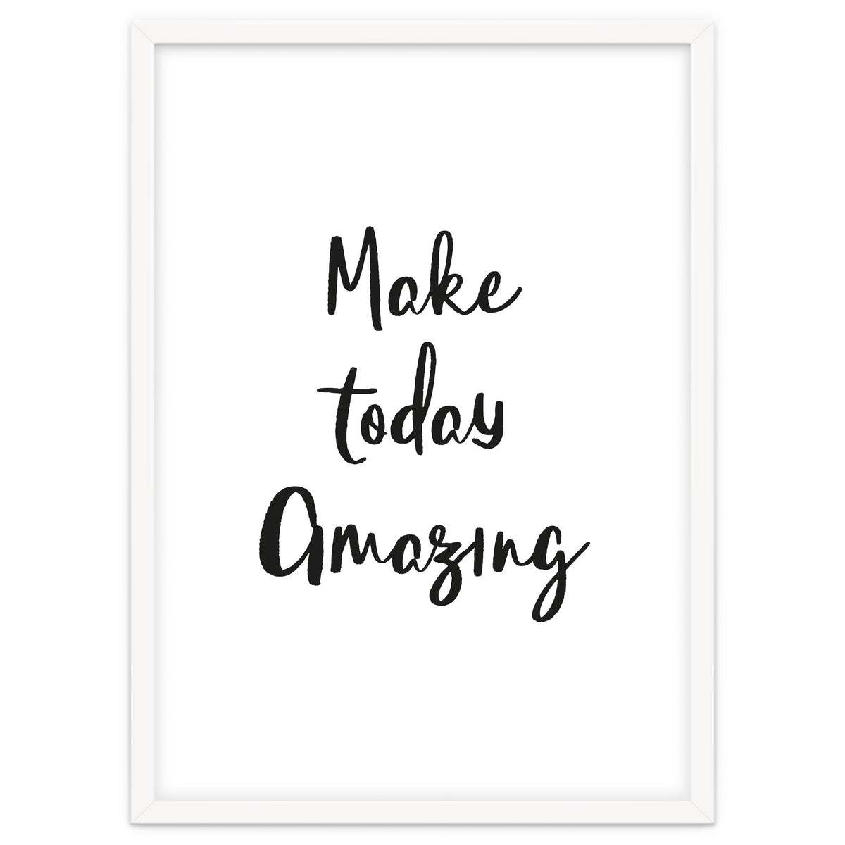 Make Today Amazing