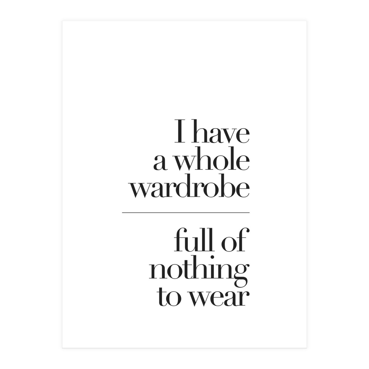 A WARDROBE FULL OF NOTHING (Print Only)