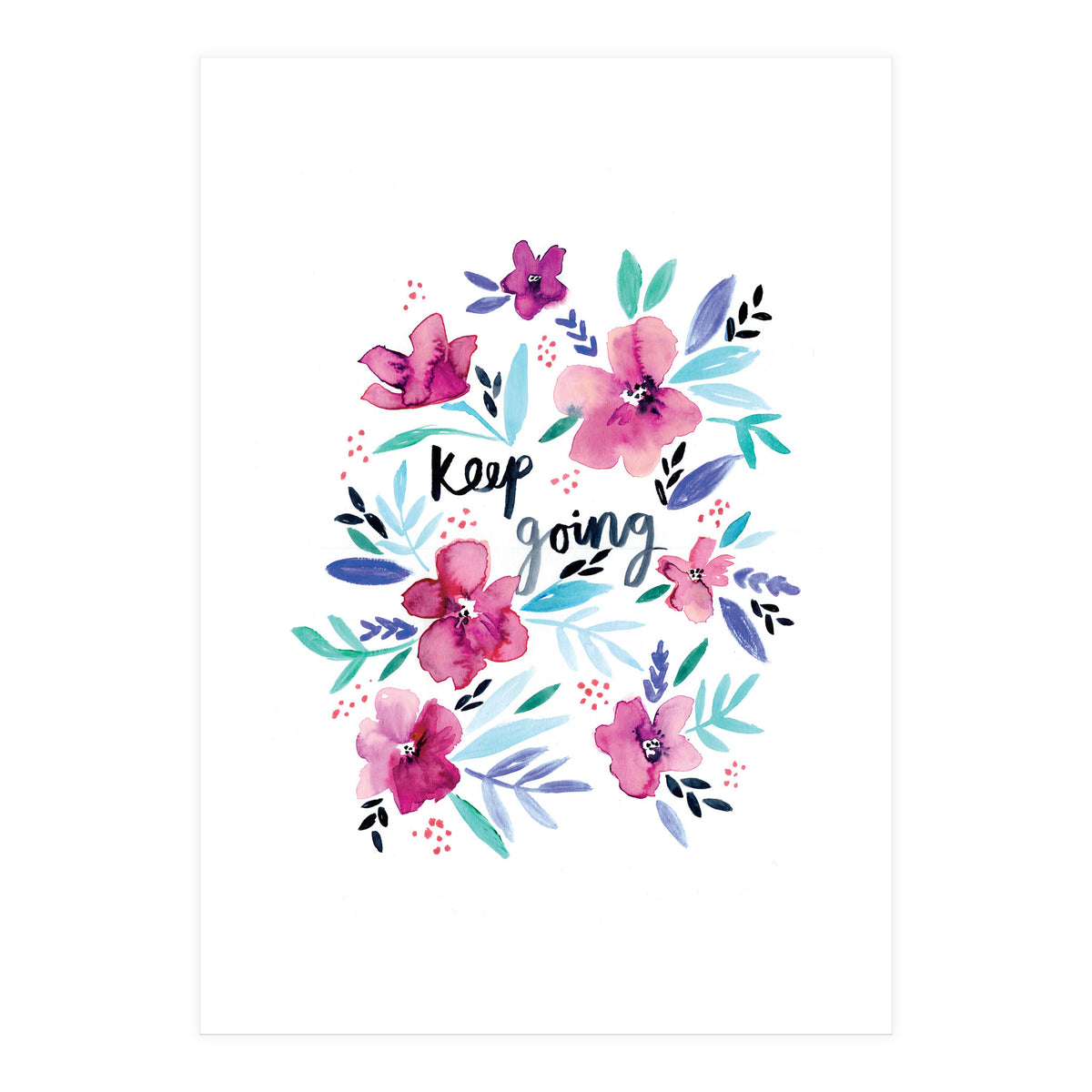 Keep Going Floral (Print Only)
