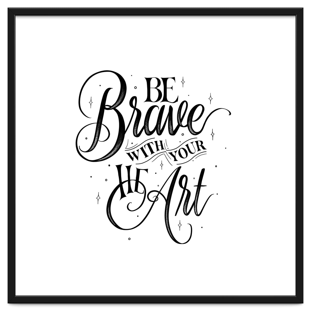 Be Brave With Your Heart