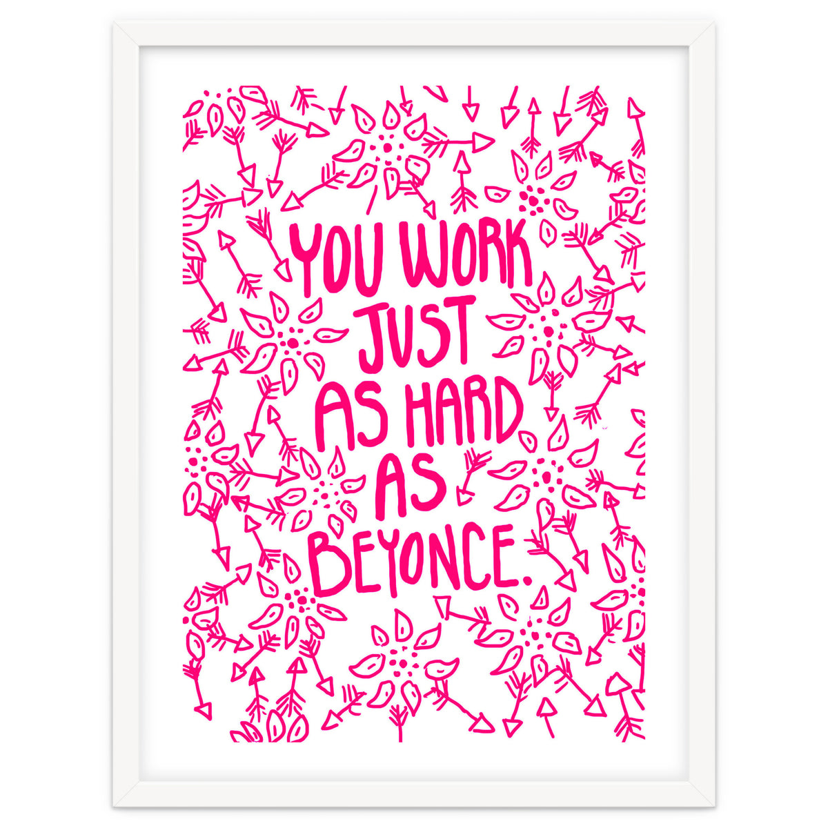 Work Just As Hard As Beyonce