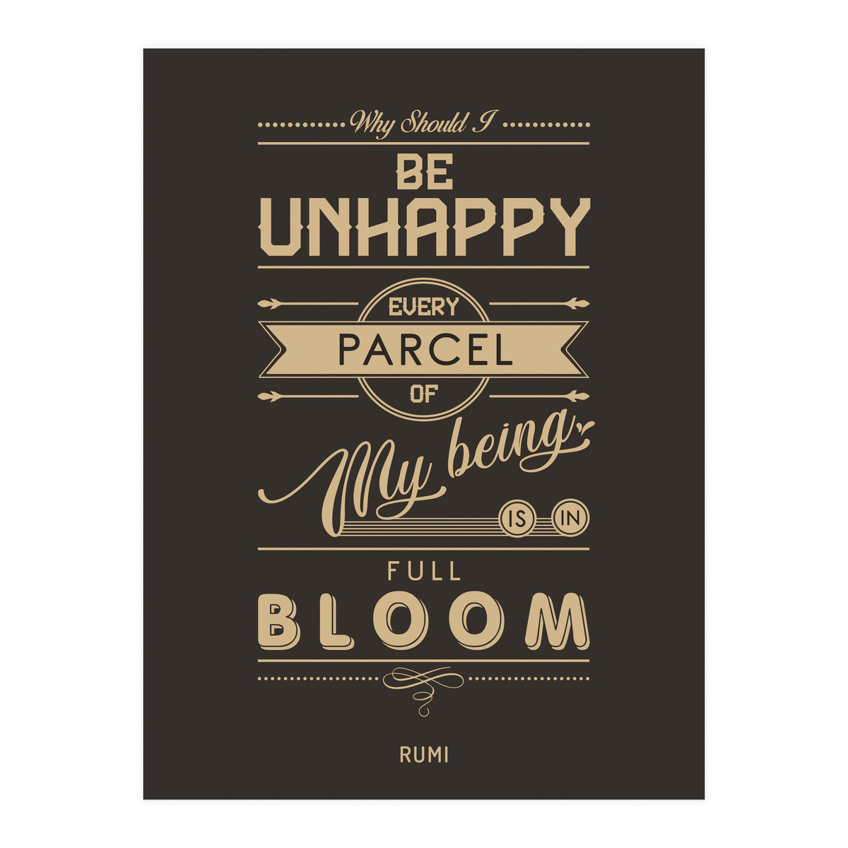 My Being Is In Full Bloom - Rumi Quote Typography (Print Only)