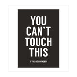 You Cant Touch This (Print Only) thumbnail