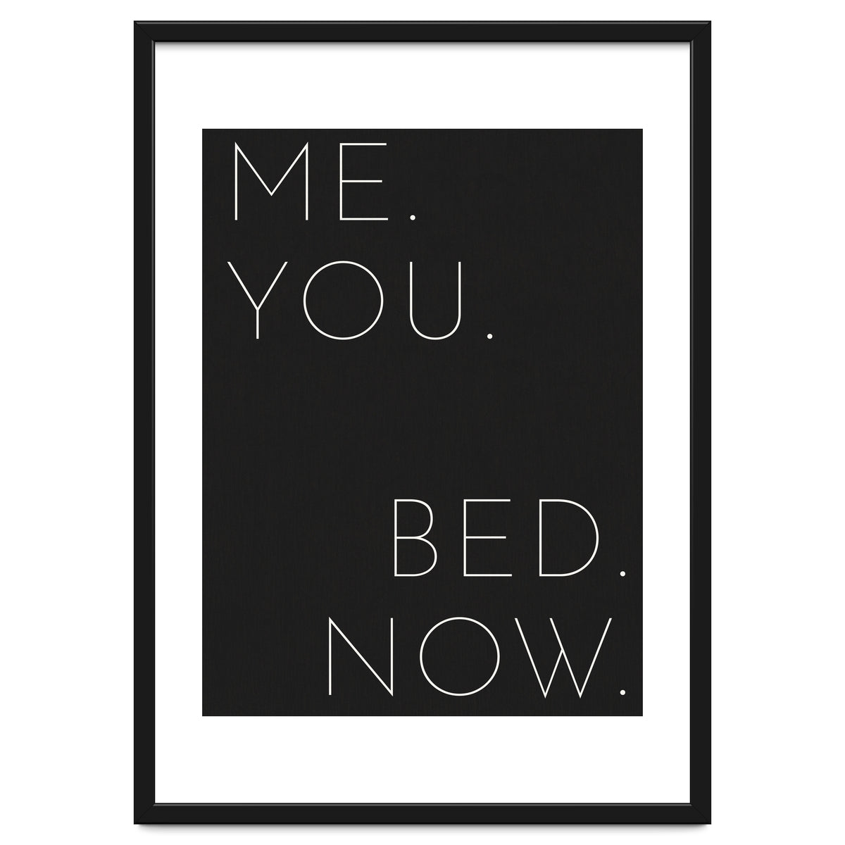 Me You Bed Now Black