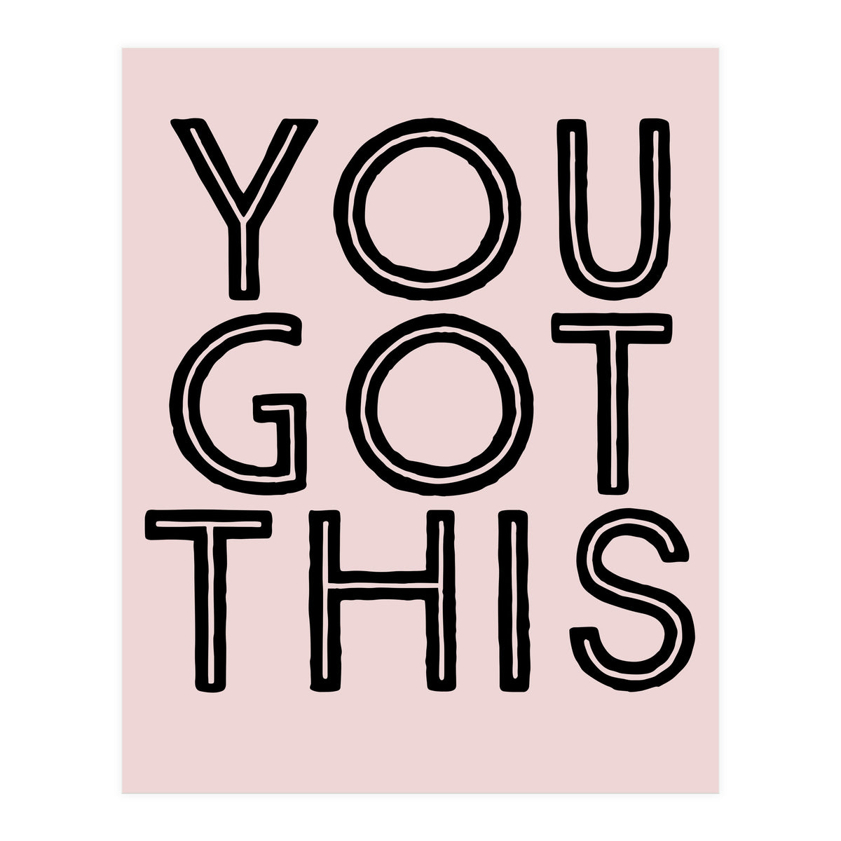 You Got This  (Print Only)