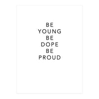 YOUNG, DOPE AND PROUD (Print Only)