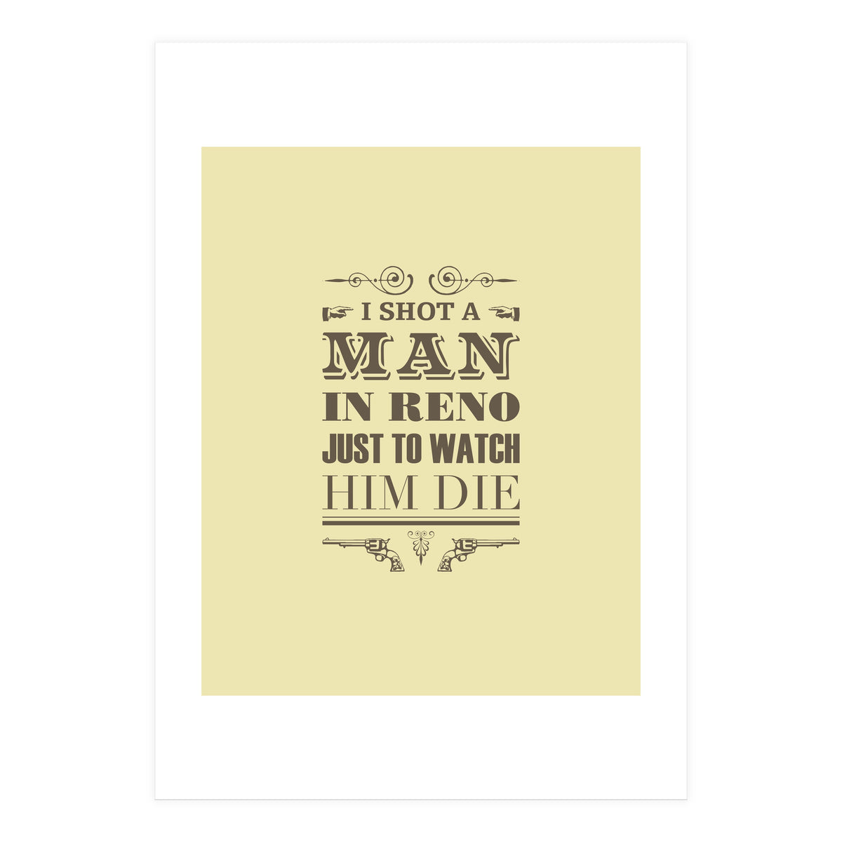 I Shot A Man In Reno (Print Only)