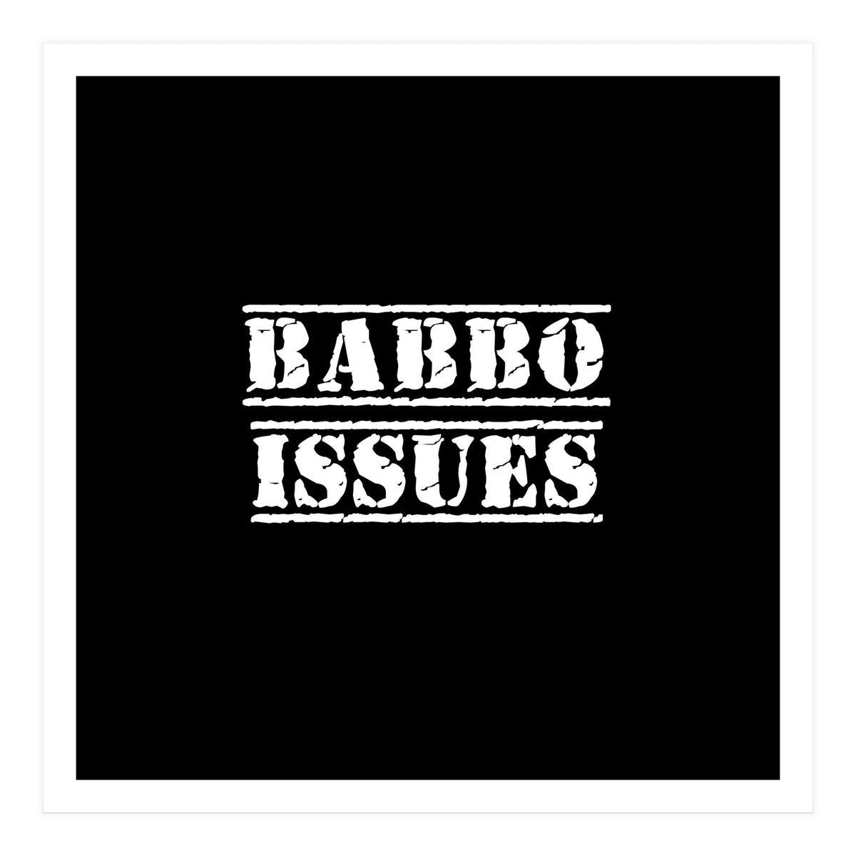 Babbo Issues - Italian daddy issues (Print Only)