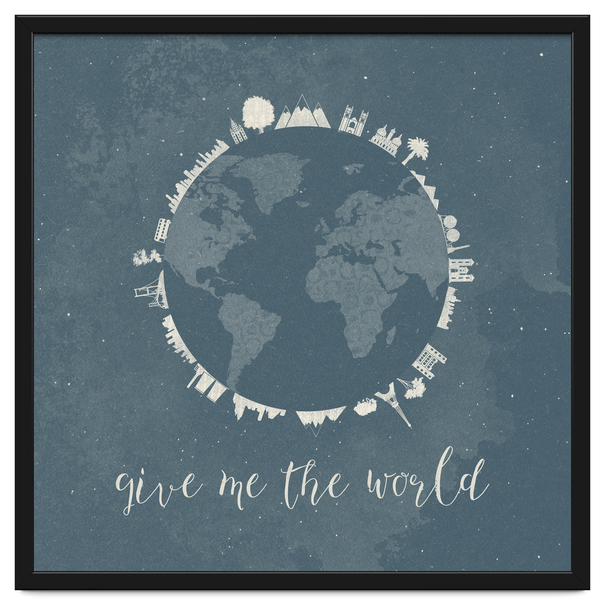 Give me the world