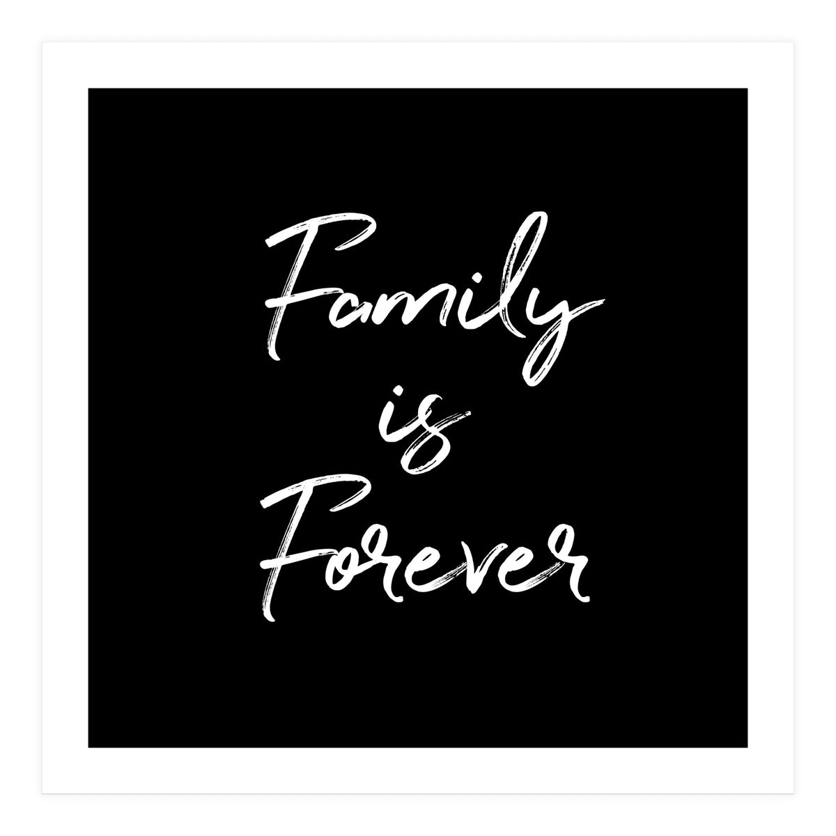 Family Is Forever (Print Only)